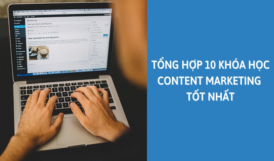 Top 10 khóa học content marketing tốt nhất tại TPHCM